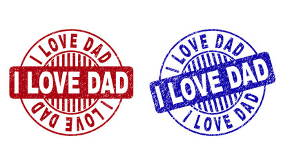 Grunge I LOVE DAD round stamp seals isolated on a white background. Round seals with grunge texture in red and blue colors. Vector rubber watermark of I LOVE DAD label inside circle form with stripes.