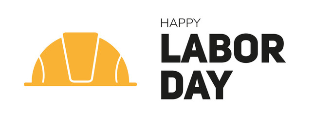 Happy labor day vector card with text and bright yellow working helmet. Isolated on white background. Intermational holiday 1 of May for all working people.