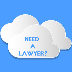 Word writing text Need A Lawyer Question. Business photo showcasing asking if need demonstrating who practises or studies law Blank White Fluffy Clouds Cut Out of Board Floating on Top of Each Other