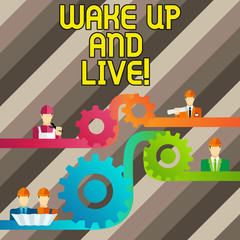 Conceptual hand writing showing Wake Up And Live. Concept meaning spend your life doing what you want love without needing to Cog Gear Setting Icon Connect Men from Different Character