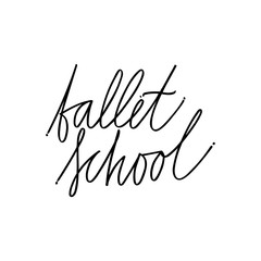 Hand drawn lettering. Ballet calligraphy. Hand made illustration.