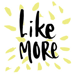 Hand drawn phrase Need more likes. Lettering design for posters, t-shirts, cards, invitations, stickers, banners, advertisement.
