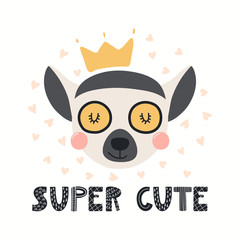Hand drawn vector illustration of a cute funny lemur in a crown, with lettering quote Super cute. Isolated objects on white background. Scandinavian style flat design. Concept for children print.