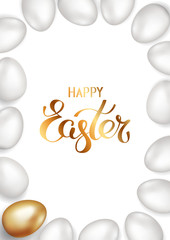 Golden title of happy easter with border or frame of white eggs and one golden Easter eggs on white background. Template design. Invitation background, greeting card, vector