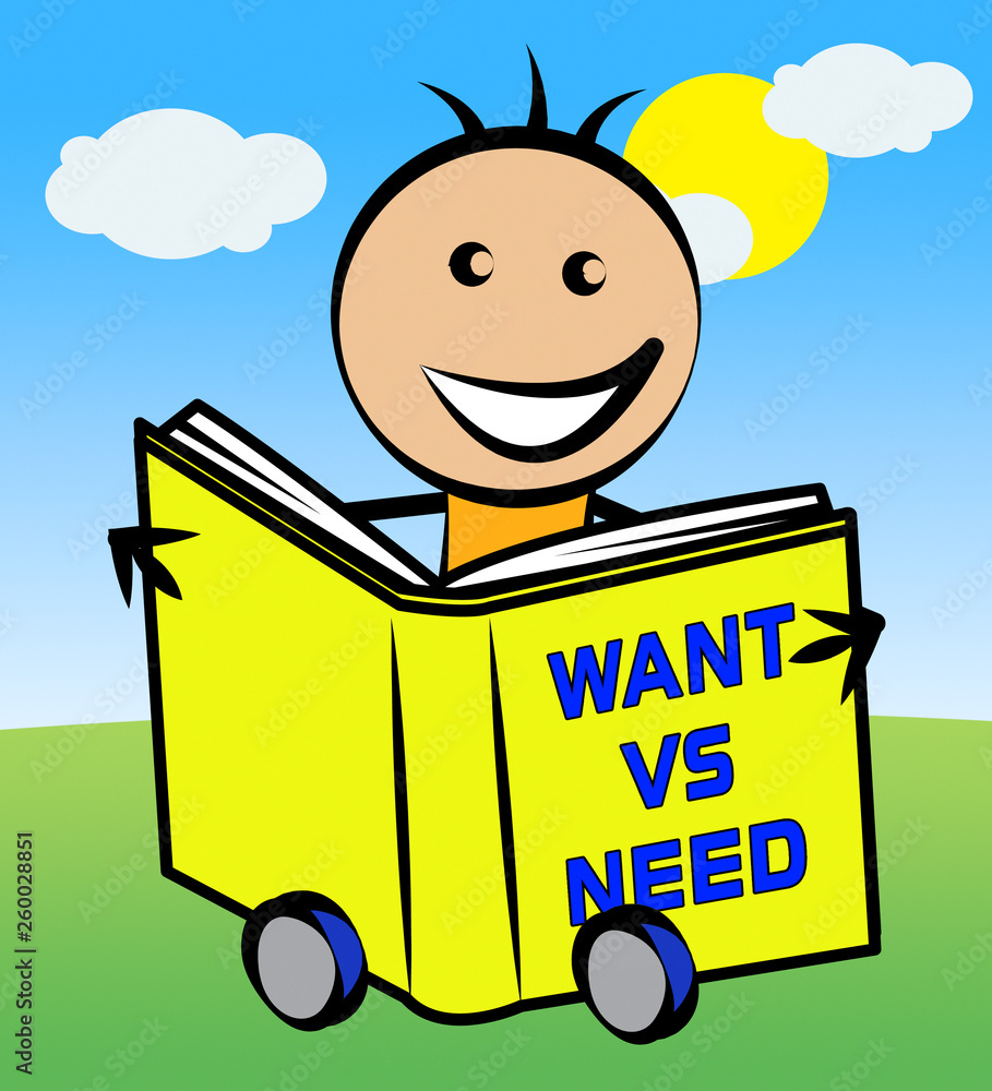 Poster need versus want book depicting wanting something compared with needing it - 3d illustration