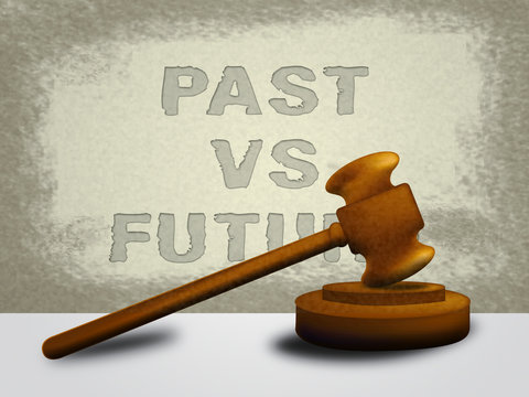 Future Versus Past Words Comparing History With Upcoming Events - 3d Illustration
