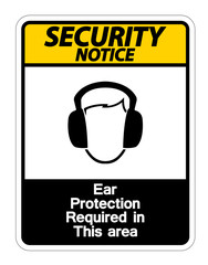 Security notice Ear Protection Required In This Area Symbol Sign on white background,Vector Illustration
