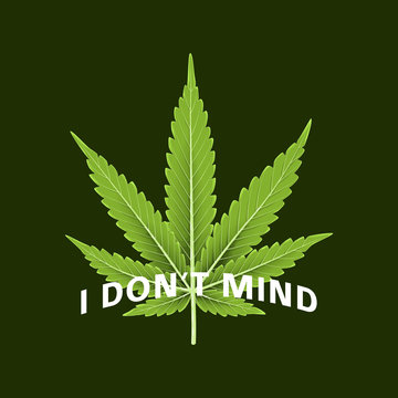 Print with marijuana for t-shirt. Vector illustration with slogan.