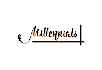 Millennials. Vector illustration with handwritten phrase. Lettering on a transparent or white background.