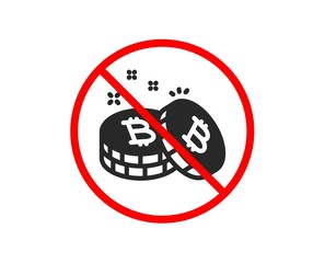 No or Stop. Bitcoin icon. Cryptocurrency coin sign. Crypto money symbol. Prohibited ban stop symbol. No bitcoin icon. Vector