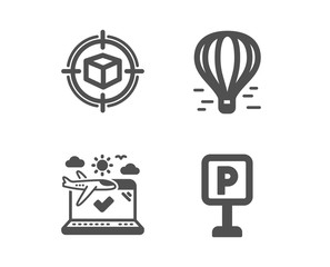 Set of Air balloon, Parcel tracking and Airplane travel icons. Parking sign. Flight travel, Box in target, Check in. Auto park.  Classic design air balloon icon. Flat design. Vector