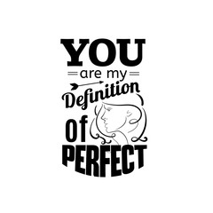 You are my definition of perfect. Quote typographical background with unique hand woman profile. Vector template for cards posters and banners. Illustration of young girl