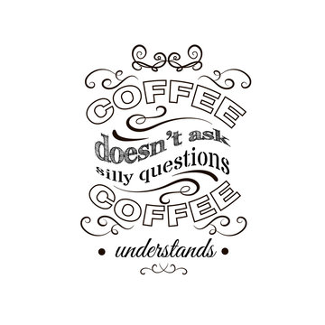 Quote typographical background about coffee made in hand drawn vector style. Trendy creative template for poster, banner,business card