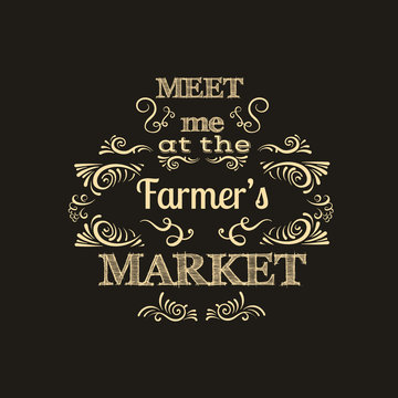 Meet me at the Farmer's market. Quote typographical background with hand drawn curles. Template for poster, business card and banner.