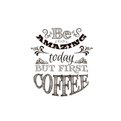 Quote typographical background about coffee made in hand drawn vector style. Trendy creative template for poster, banner,business card