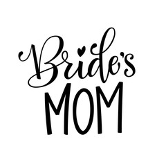Bride's Mom - HenParty modern calligraphy and lettering for cards, prints, t-shirt design