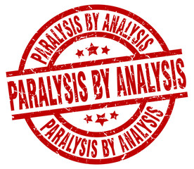 paralysis by analysis round red grunge stamp