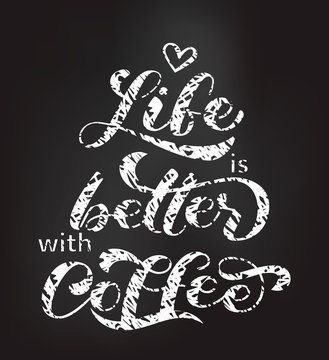 Life is better with Coffee brush lettering. Vector illustration for banner