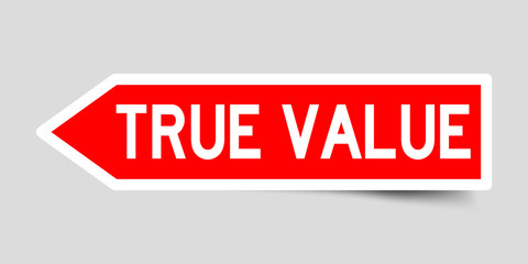 Label sticker in red color arrow shape as word true value on white background