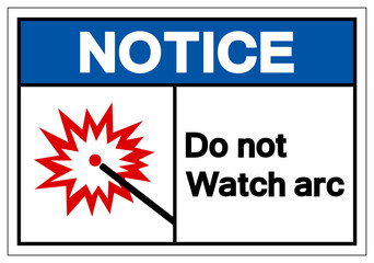 Notice Do Not Watch Arc Symbol Sign, Vector Illustration, Isolate On White Background Label. EPS10