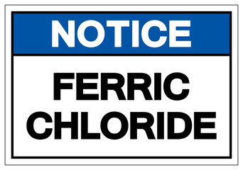 Notice Ferric Chloride Symbol Sign, Vector Illustration, Isolate On White Background Label. EPS10