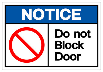 Notice Do Not Block Door Symbol Sign, Vector Illustration, Isolate On White Background Label. EPS10