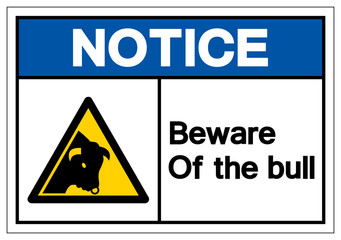 Notice Beware Of Bull Symbol Sign, Vector Illustration, Isolate On White Background Label. EPS10