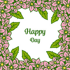 Vector illustration blossom flower frame with lettering happy day
