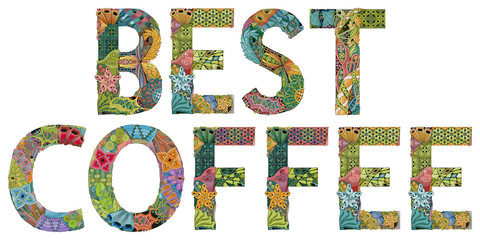 Naklejka premium Words BEST COFFEE. Vector decorative zentangle object