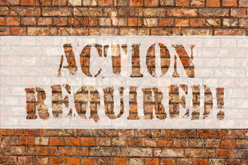 Word writing text Action Required. Business photo showcasing recipient that sender task to be completed within deadline Brick Wall art like Graffiti motivational call written on the wall