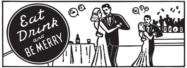 Eat Drink And Be Merry - Retro Ad Art Banner © RetroClipArt