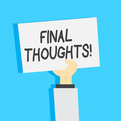Handwriting text writing Final Thoughts. Conceptual photo should be last few sentences within your conclusions Clipart of Hand Holding Up Blank Sheet of White Paper on Pastel Backdrop