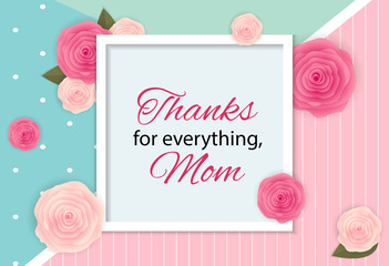 Fototapeta na wymiar Thanks for everything, Mom. Happy Mother`s Day Cute Background with Flowers. Vector Illustration