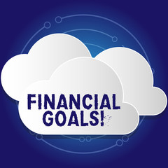 Conceptual hand writing showing Financial Goals. Concept meaning targets usually driven by specific future financial needs White Clouds Cut Out of Board Floating on Top of Each Other