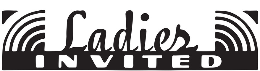 Ladies Invited - Retro Ad Art Banner
