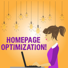 Writing note showing Homepage Optimization. Business concept for improve a website s is ability to drive business goals photo of Young Busy Woman Sitting Side View and Working on her Laptop