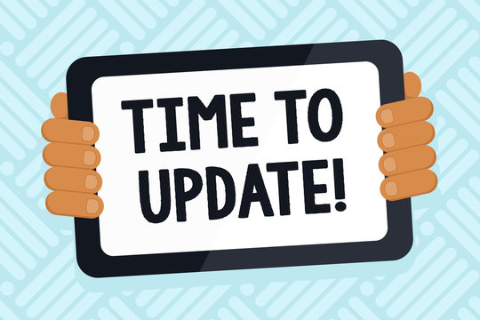 Handwriting text writing Time To Update. Conceptual photo this right moment to make something more modern Color Tablet Smartphone with Blank Screen Handheld from the Back of Gadget