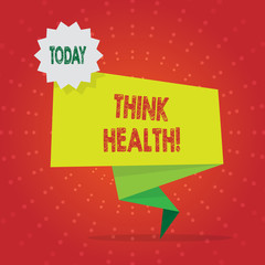 Fototapeta premium Writing note showing Think Health. Business concept for state of complete physical mental and social well being Two Tone Green Folded Back Banner Strip with Stamp Sticker