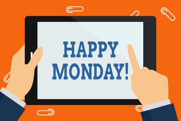 Word writing text Happy Monday. Business photo showcasing telling that demonstrating order to wish him great new week Hand Holding Pointing Touching Blank Rectangular Color Tablet White Screen