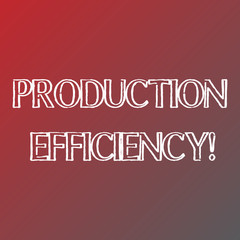 Conceptual hand writing showing Production Efficiency. Concept meaning Cannot increase output of a good without extra cost Solid Colors of Red and Gray, Creating Lighter Shade in the Center