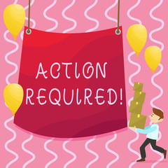 Text sign showing Action Required. Business photo showcasing recipient that sender task to be completed within deadline Man Carrying Pile of Boxes with Blank Tarpaulin in the Center and Balloons