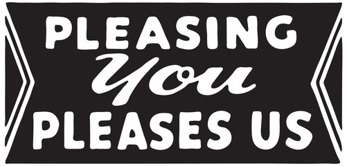 Pleasing You Pleases Us - Retro Ad Art Banner