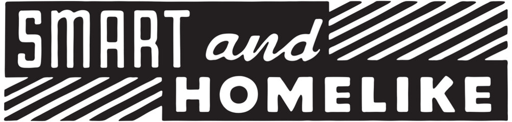 Smart And Homelike  - Retro Ad Art Banner
