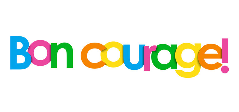 Bon Courage" Images – Parcourir 16 le catalogue de photos, vecteurs et  vidéos | Adobe Stock