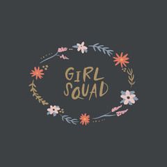 Inspirational hand drawn girl power quote in the floral frame. Lettering design, flowers set. Feminism theme