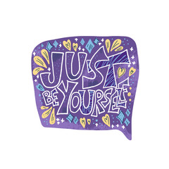 Just be yourself quote. Vector concept design.