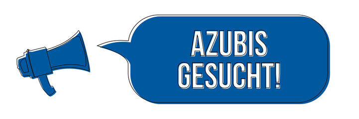 Megaphon mit Sprechblase - Azubis gesucht