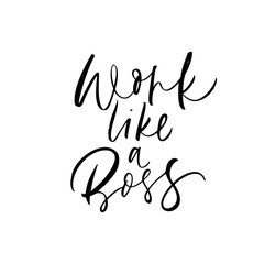 Work like a boss phrase. Modern vector brush calligraphy. Ink illustration with hand-drawn lettering.