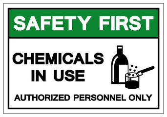 Safety First Chemicals In Use Symbol Sign, Vector Illustration, Isolate On White Background Label .EPS10