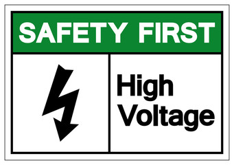 Safety First High Voltage Symbol Sign ,Vector Illustration, Isolate On White Background Label. EPS10